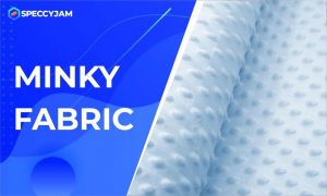 What is Minky Fabric? (Texture, Pile Length, and Quality)