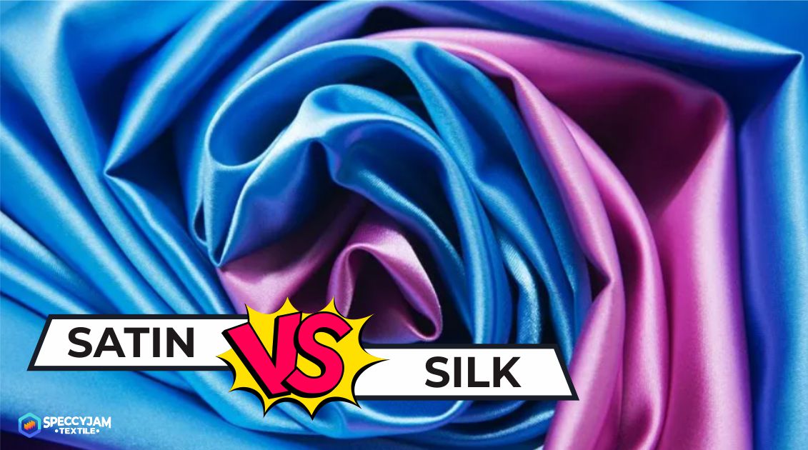 Comparing Satin and Silk