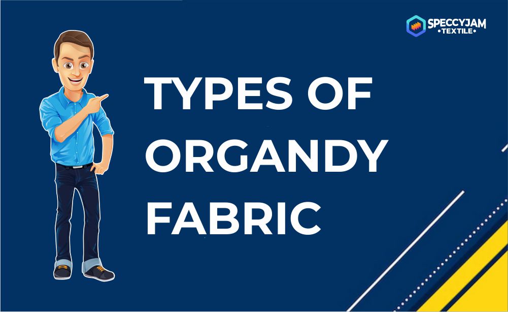 Know what is Organdy Fabric and Its Various Kinds