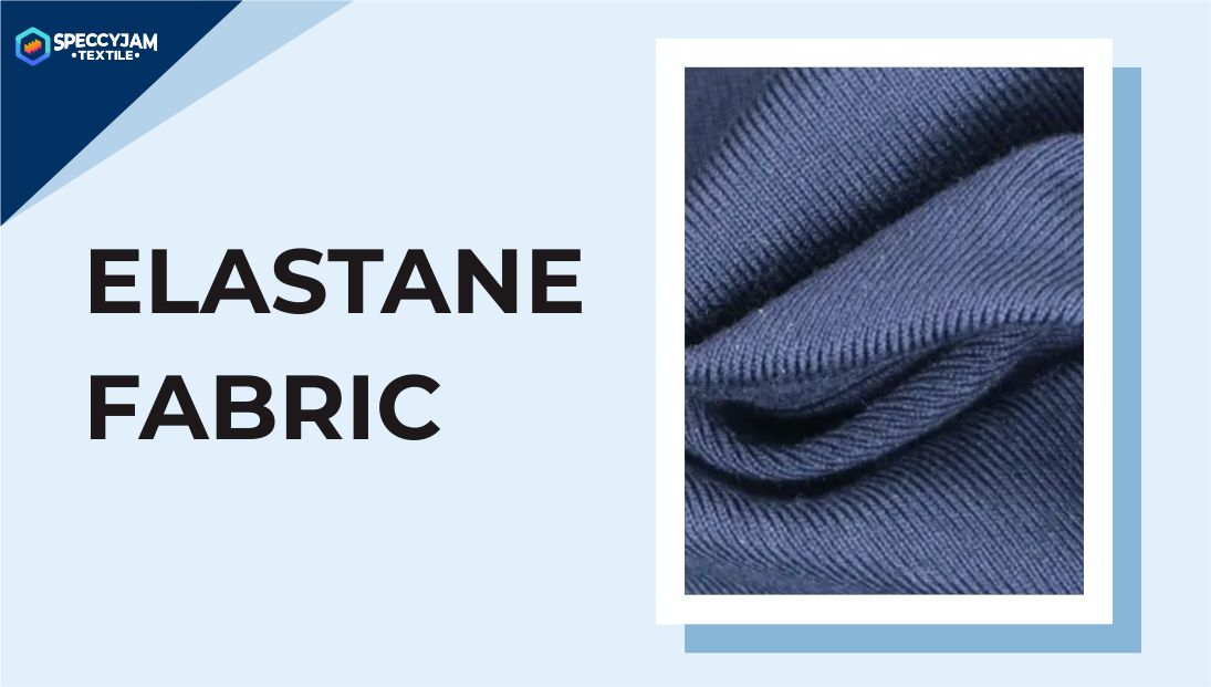 What Is Elastane Fabric