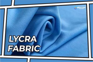 What Is Lycra Fabric | Is It Really Good Like What Being Said?