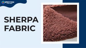 What Is Sherpa Fabric and Why Is Important for You to Know