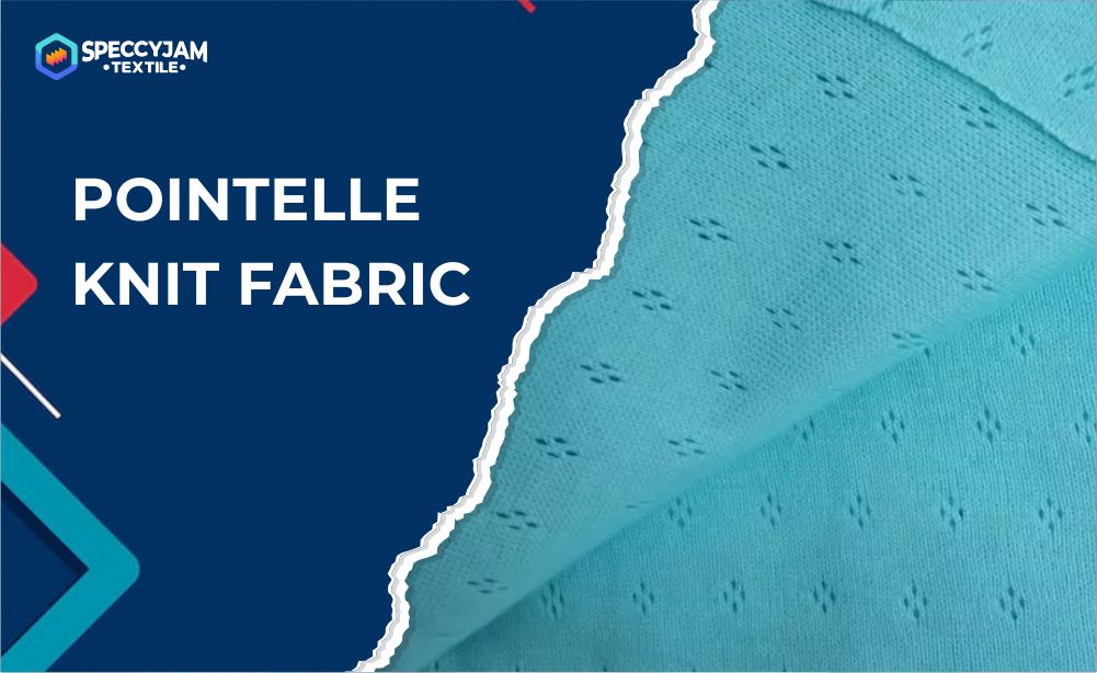 What is Pointelle Knit Fabric
