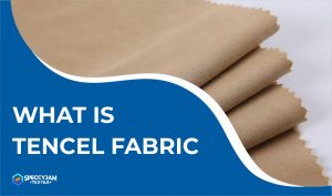 What is Tencel Fabric | Everything You Need to Know, Here is The Review