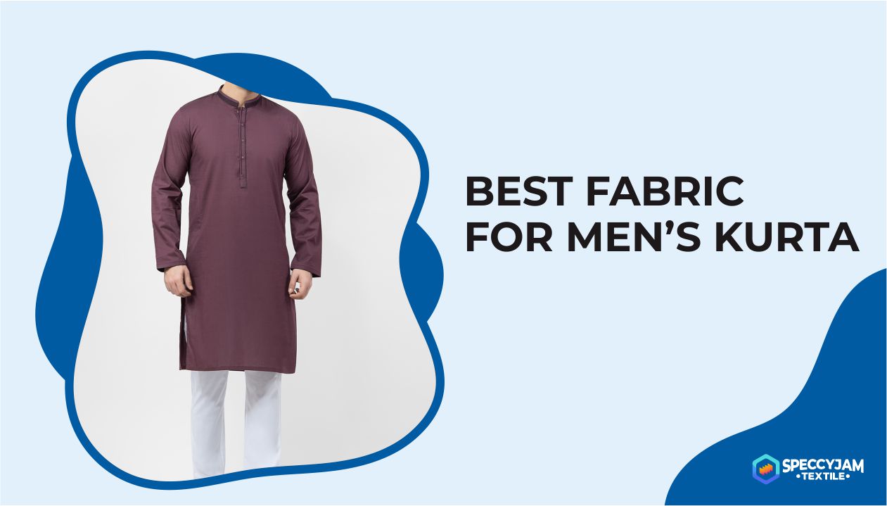 Best Fabric for Men’s Kurta