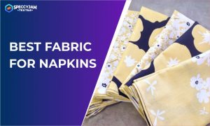4 Best Fabric for Napkins to Create a Memorable Dining Moment