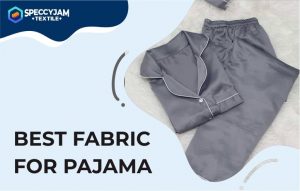 5 Best Fabric for Pajama to Make You Always Comfy at Night?