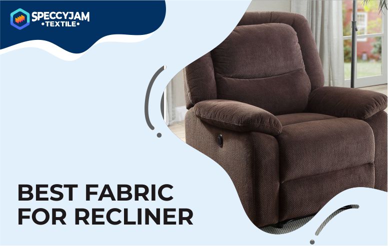 Best Fabric for Recliner