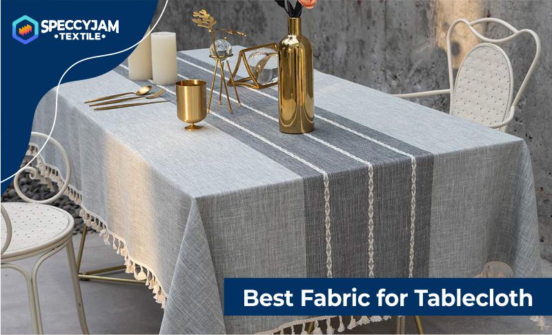 Best Fabric for Tablecloth