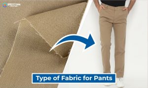 4 Best Type of Fabric for Pants that You Should Know