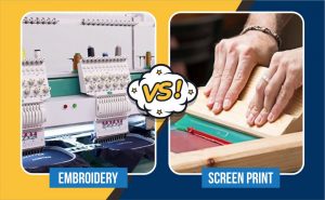 Embroidery vs Screen Printing, Which Should You Choose?