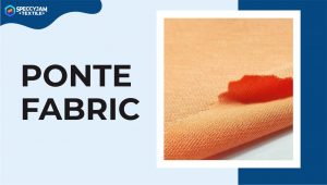 What is Ponte Fabric | Here is What You Need to Know