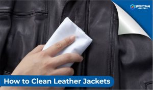 How to Clean Leather Jackets with the Right Tips