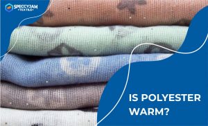 Is Polyester Warm Here’s The Thing You Should Know