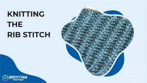 Knitting the Rib Stitch, Your Basic Knowledge