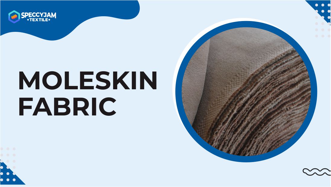 What Is Moleskin Fabric